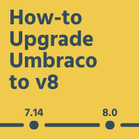 How to Upgrade Umbraco Version 7 to Version 8